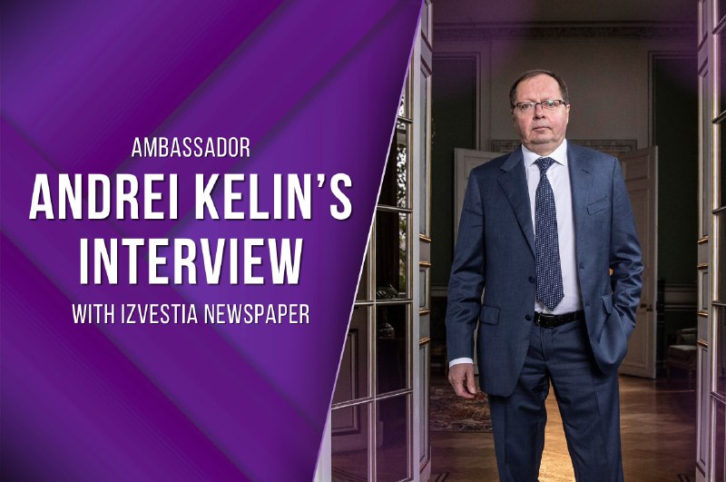 ***📰*** **Ambassador Andrei Kelin’s** [**interview**](https://telegra.ph/Interview-10-16-16) **with …