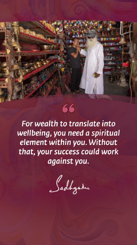 For wealth to translate into wellbeing, …