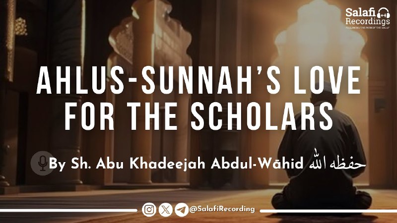 ***📹*** NEW UPLOAD - Ahlus-Sunnah's Love …