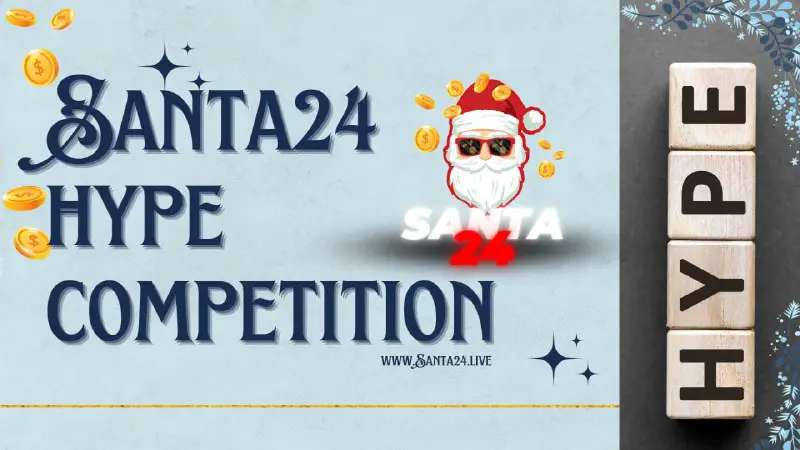 ***🎅*****Santa24 Hype Competition