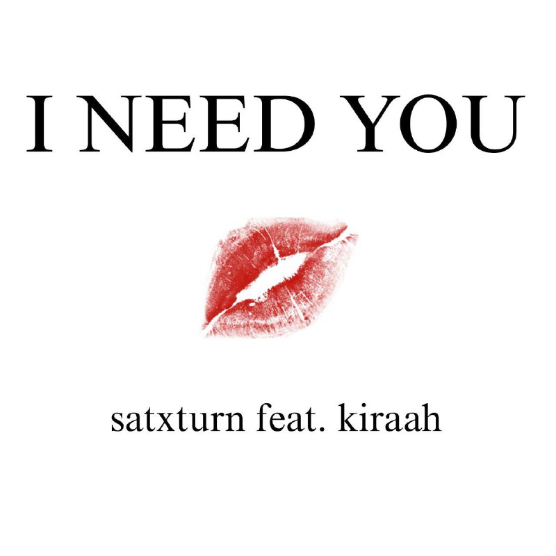 **SATXTURN X KIRAAH - I NEED …