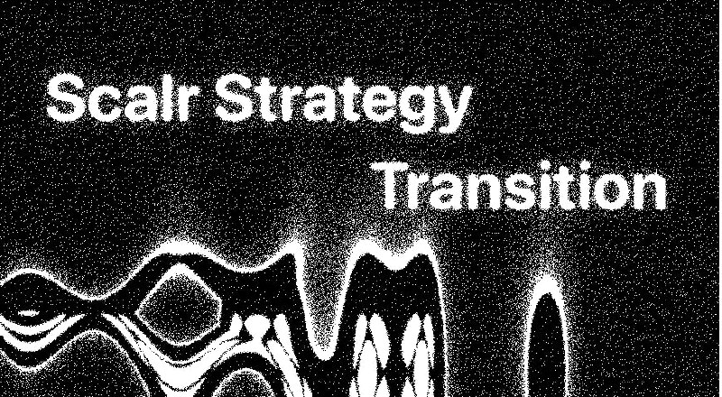 ***✨********✨***** **Scalr Strategy Transition** *****✨********🪐***