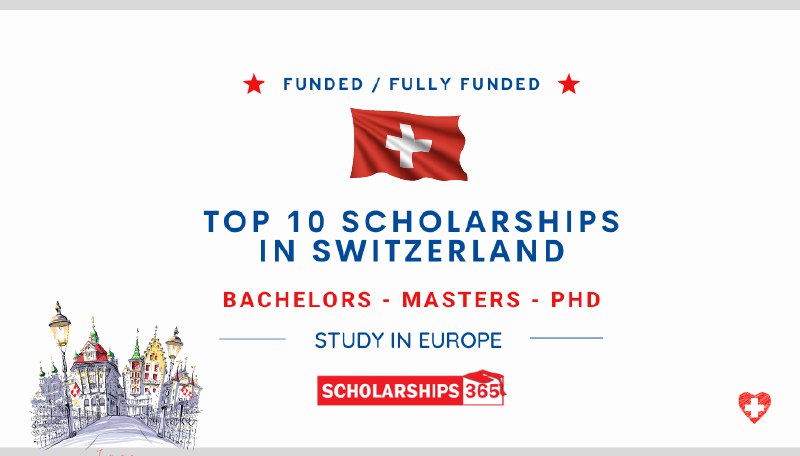 10 Best Switzerland Scholarships Programs for 2024-2025 for worldwide students. with Complete Details.