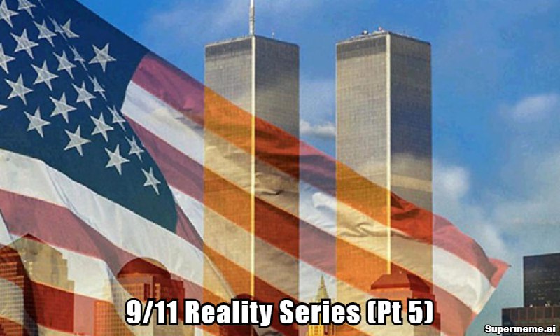 **9/11 Reality Series (Pt 5)**