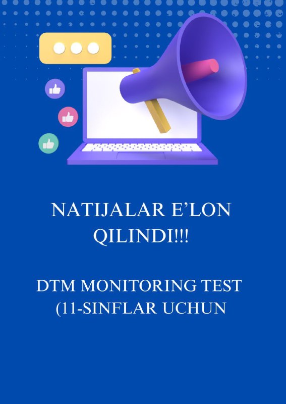 **DTM MONITORING TEST NATIJALARI E'LON QILINDI!**