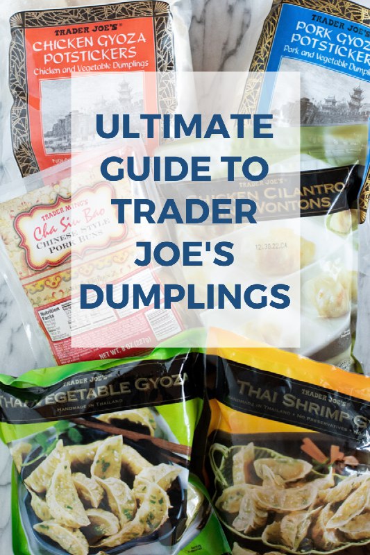 Ultimate Guide to Trader Joe's Dumplings …