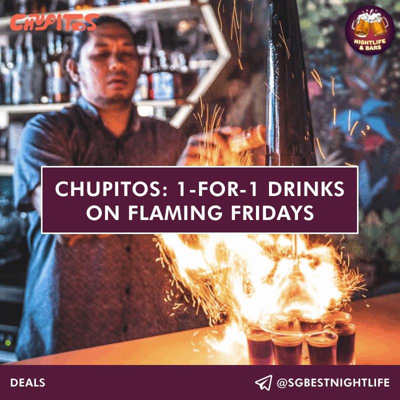 **Chupitos: 1-for-1 drinks on Flaming Fridays** …