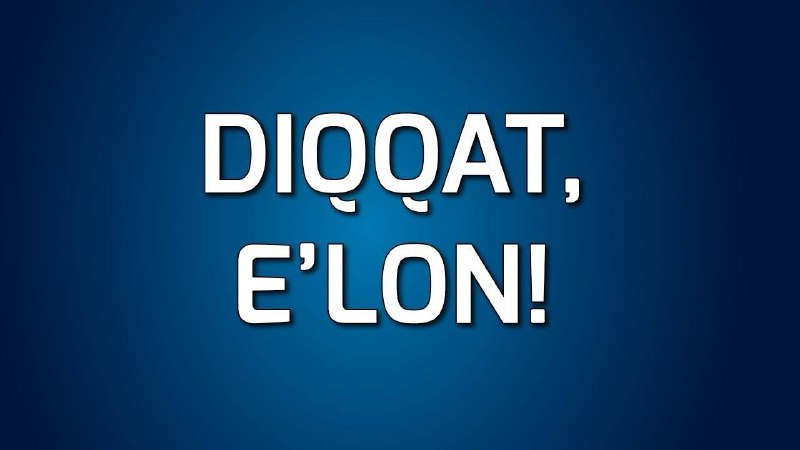 *****📢*** Diqqat e'lon !