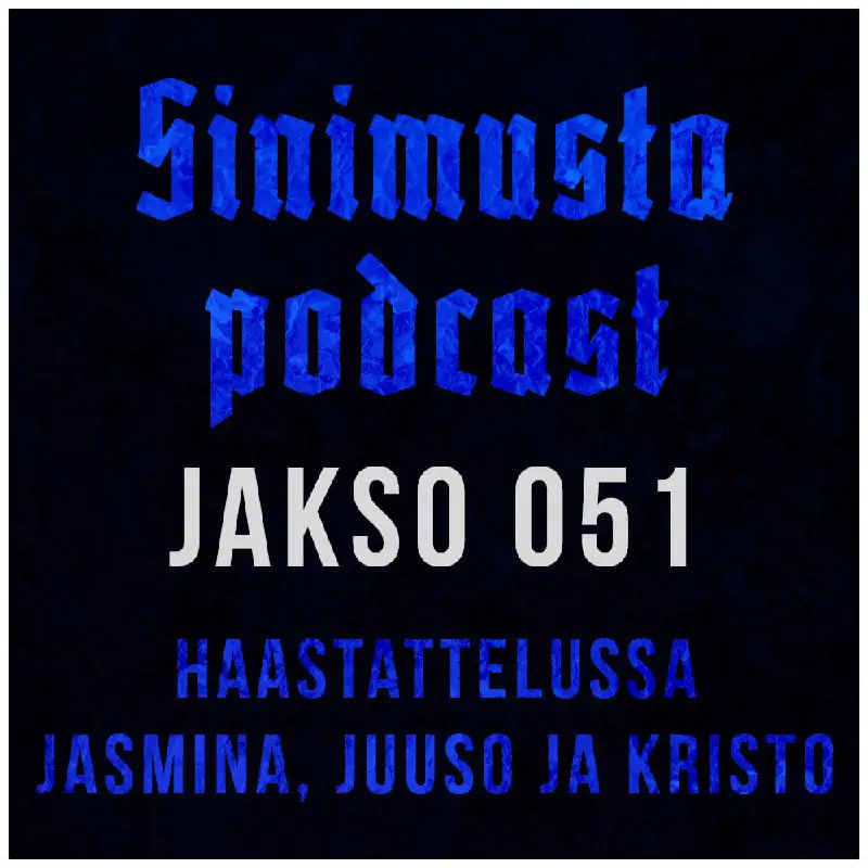 Sinimusta podcast - Jakso 051