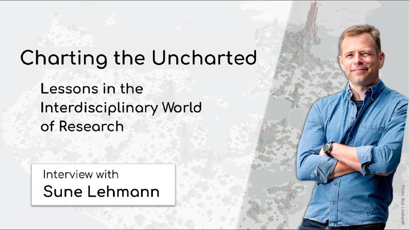 **Charting the Uncharted: Interview with Sune …