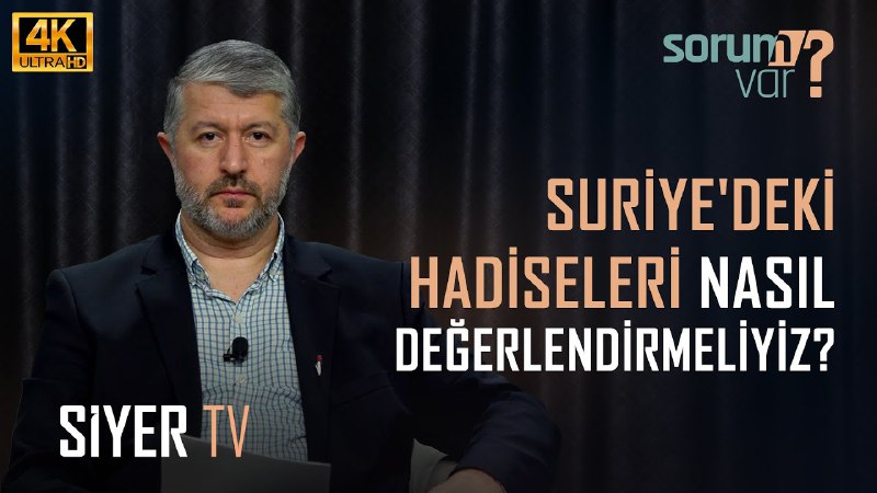 Suriye'de Olan Biten Hadiseleri Nasıl Değerlendirmeliyiz?