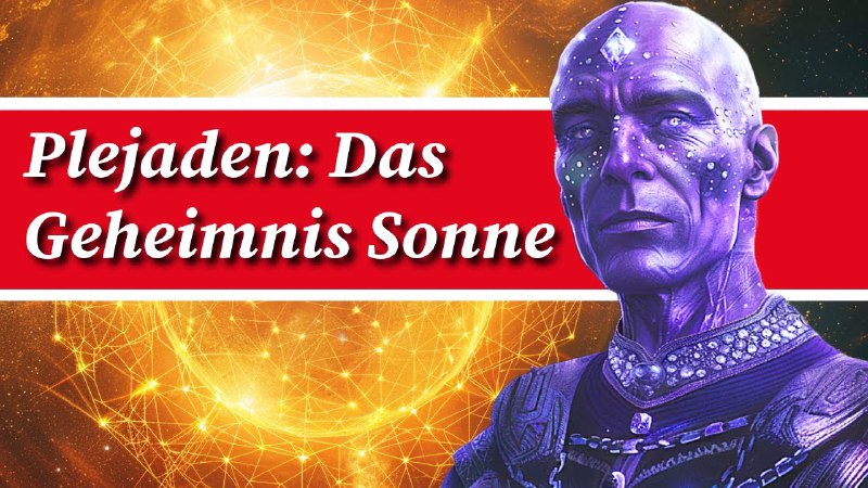 Hier der Livestream mit der Botschaft von Atre-i-eus, dem Kommandeur der Plejaden ***💞***über die Sonne