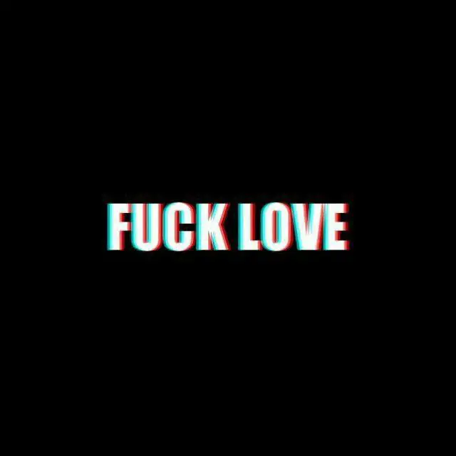Fuck love