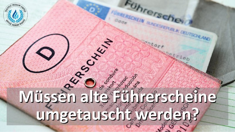 **Müssen alte Führerscheine umgetauscht werden?**