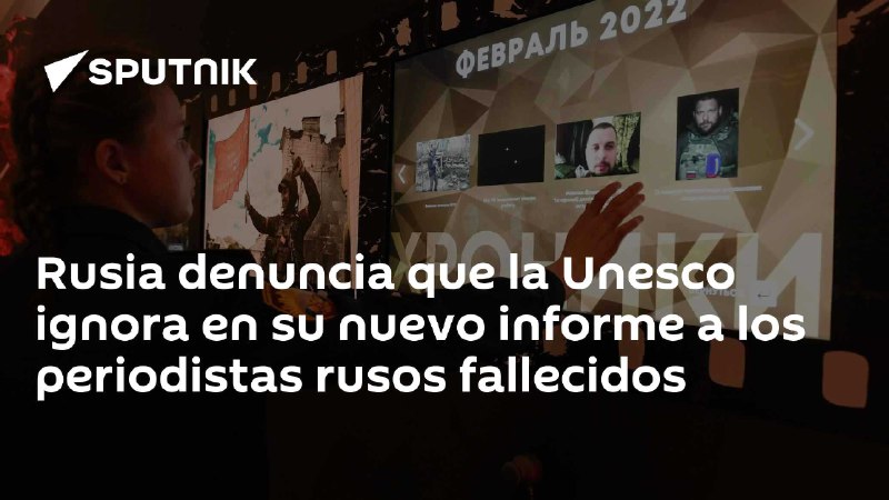 Rusia denuncia que la Unesco ignora …