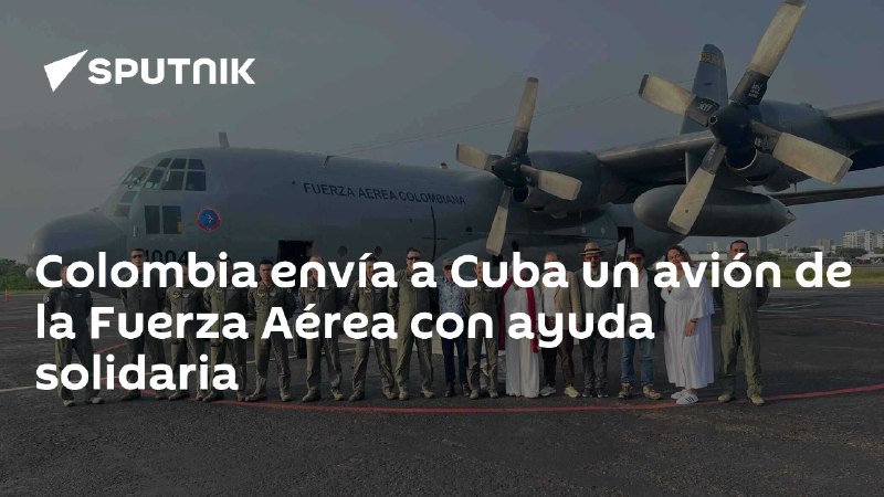 Colombia envía a Cuba un avión …