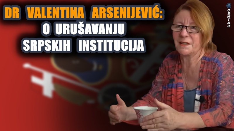 Prof. dr Valentina Arsenijević: O urušavanju …