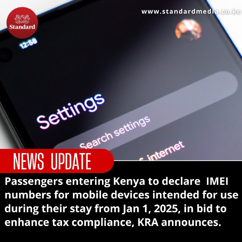 Passengers entering Kenya to declare IMEI …