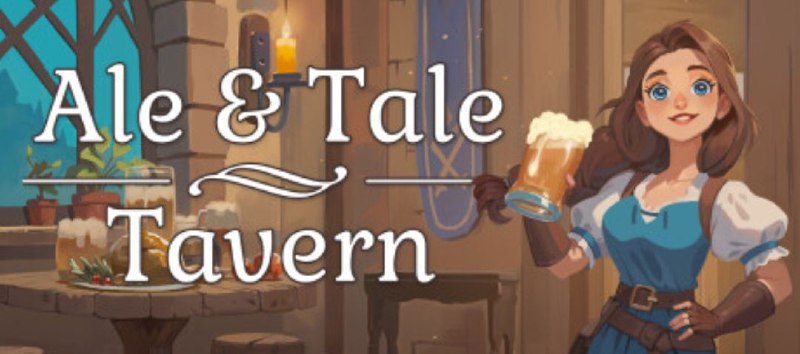 [Ale &amp; Tale Tavern](https://store.steampowered.com/app/2683150/Ale__Tale_Tavern/)