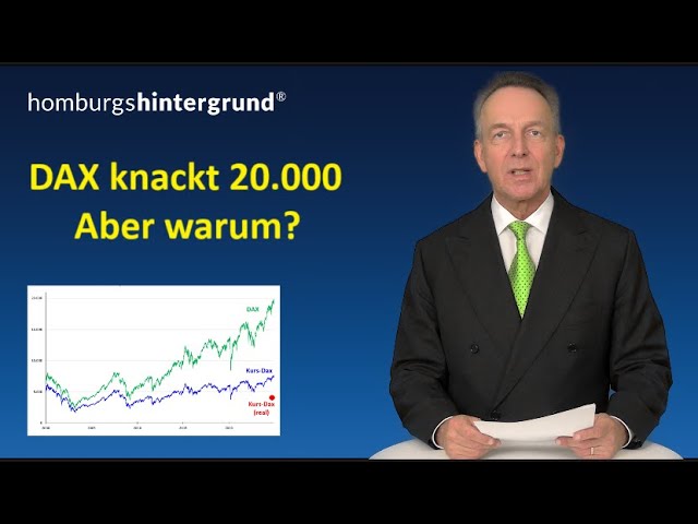 DAX knackt 20.000 – Aber warum? …