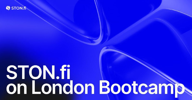 *****🗿*******Ston.fi di London Bootcamp**