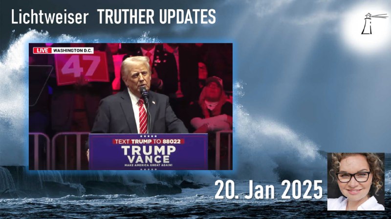 *****?*** Truther Updates** vom 20.01.2025 ***?******?******?***