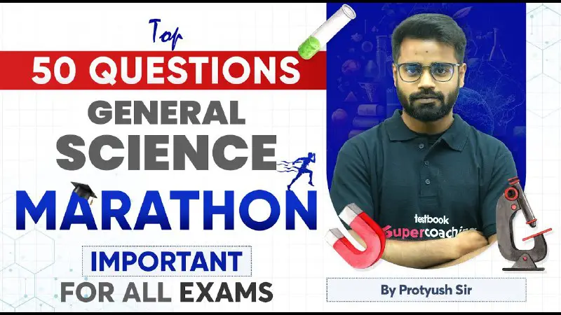 ***🔥***Your Live Class on Top 50 Important General Science Questions 2024 | General Science Marathon 2024 | By Protyush Sir …