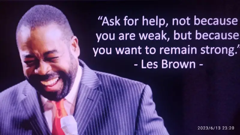 Ask for help not because you …