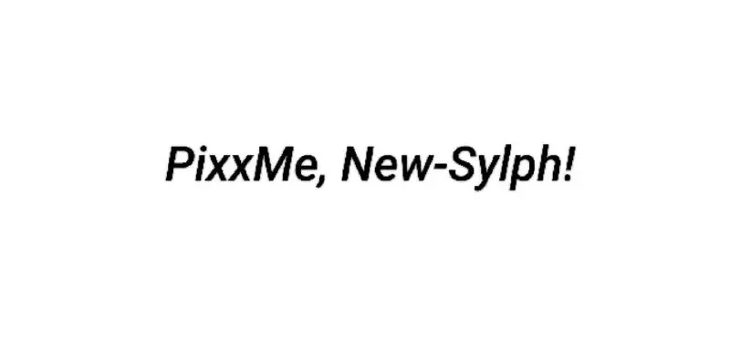`[ 444.. ]` **A’ PixxMe, New–Sylph!**