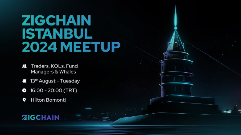 ***⚡️***[@ZIGChain](https://t.me/ZIGChain) Istanbul 2024 Meetup ***🇹🇷***