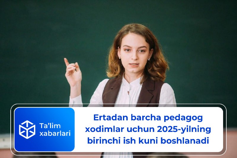 **Ertadan barcha pedagog xodimlar uchun 2025-yilning …