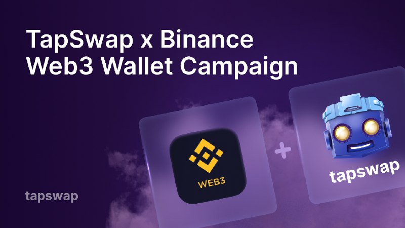 ***🚀*** TapSwap x Binance Web3 Wallet …