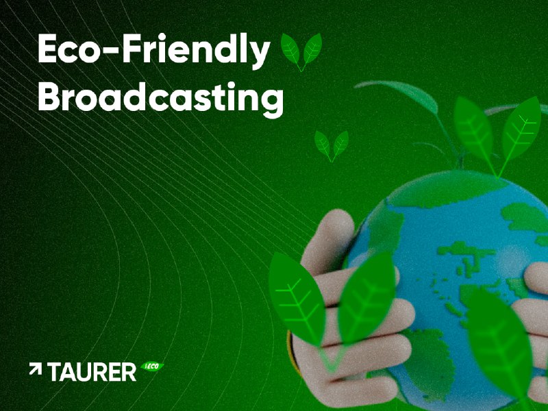 Media holding Taurer implements Eco-Friendly broadcasting …