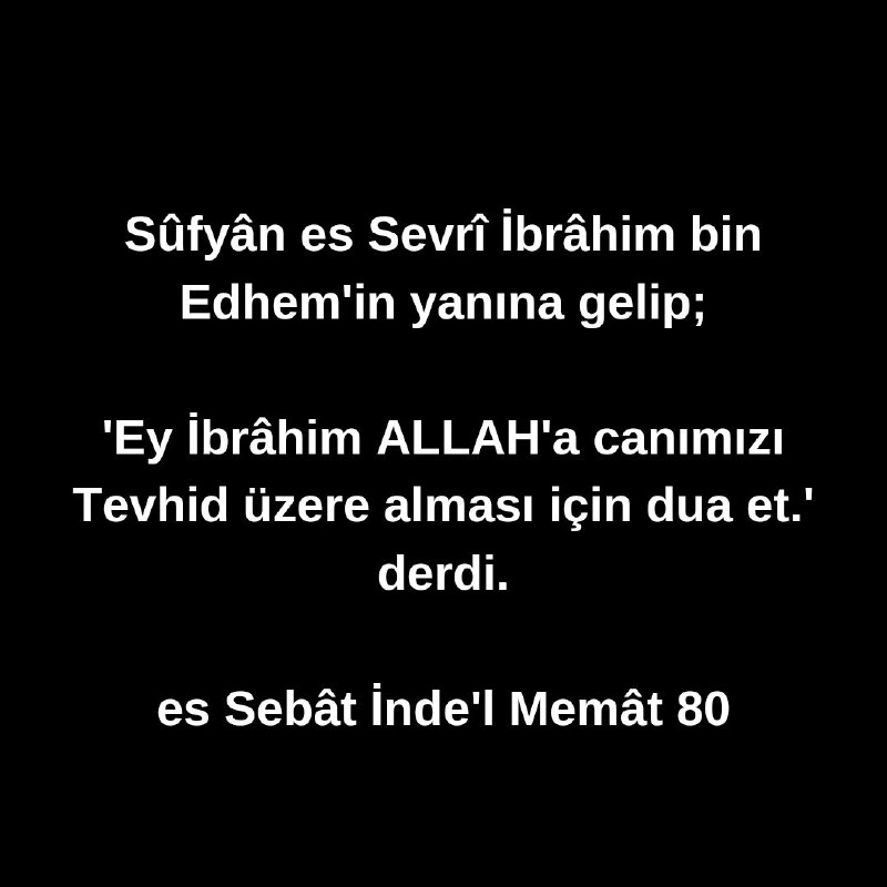 Sûfyân es Sevrî İbrâhim bin Edhem'in …