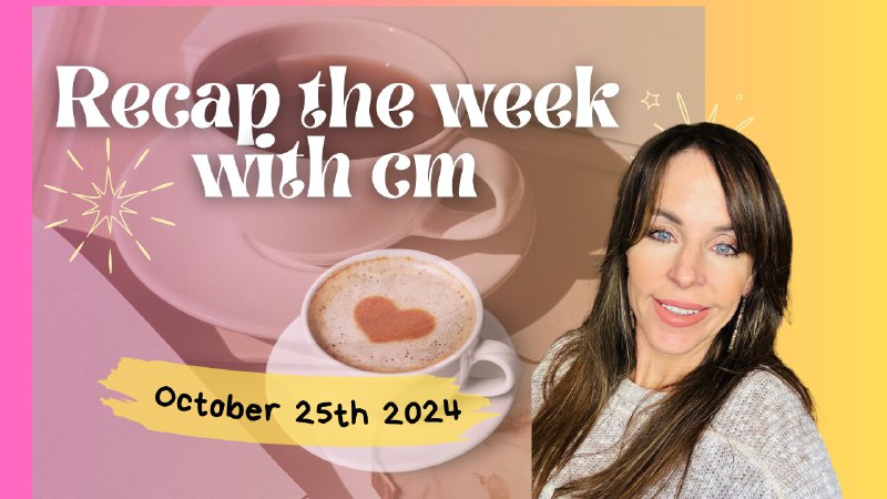 Recap the week with CM- October …