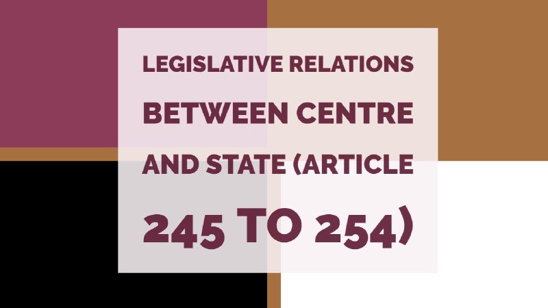 ***🔥*** Center-State Legislative Relations