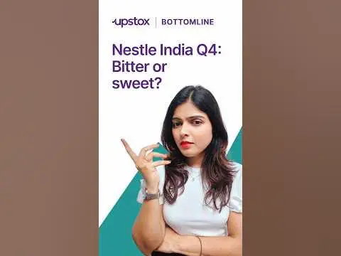 Nestle India Q4: Bitter or sweet?