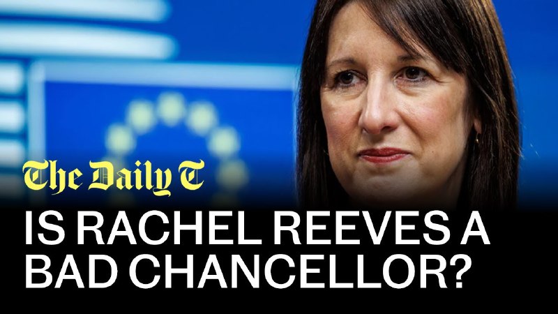 **Is Rachel Reeves a bad Chancellor? …