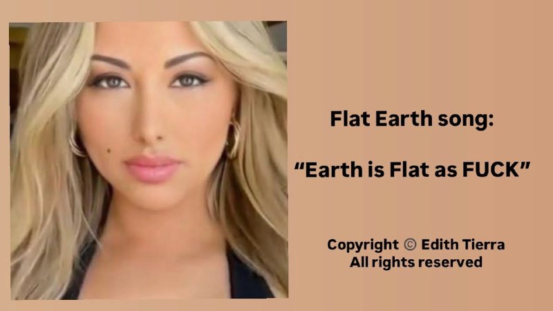 Check my new Flat Earth songs …