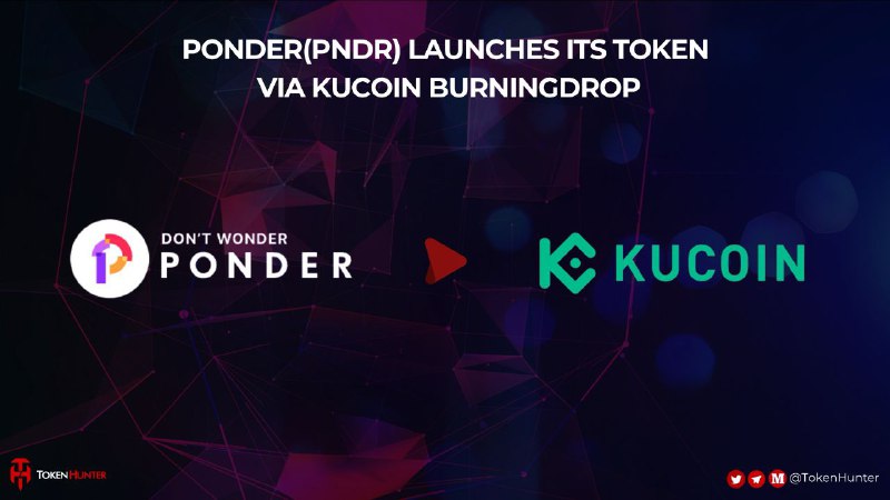 ***🔍***[@Ponder\_One](https://t.me/Ponder_One) launches its token via [@KuCoincom](https://t.me/KuCoincom) …