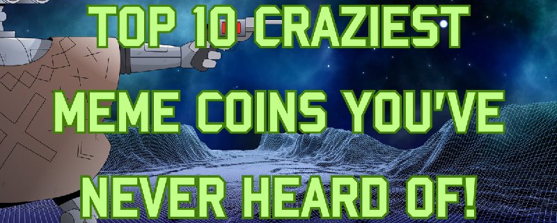 Top 10 Craziest Meme Coins You’ve …