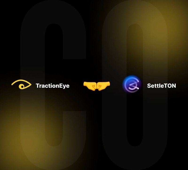 ***🔥******🫥*** **Partnership between TractionEye and SettleTON**