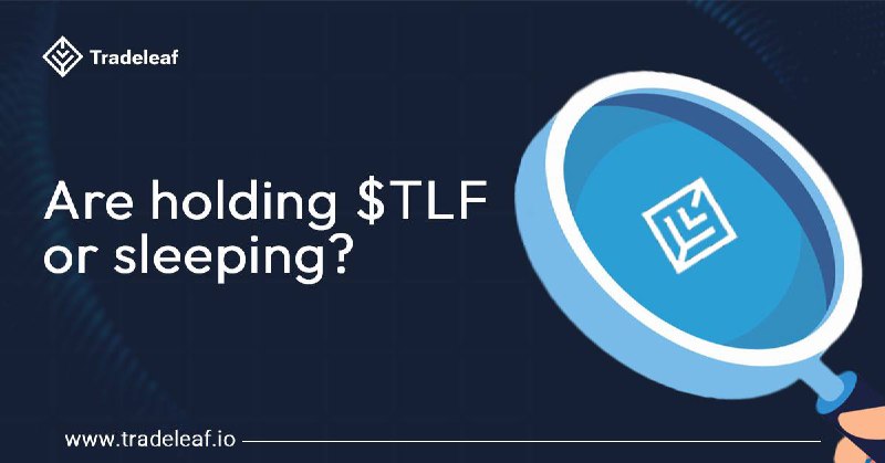 Are you hoDLing $TLF or sleeping?***💤***