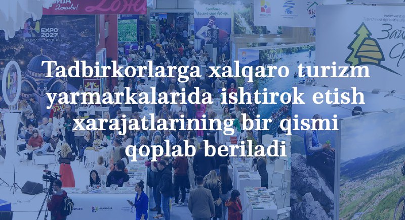 **Tadbirkorlarga xalqaro turizm yarmarkalarida ishtirok etish …