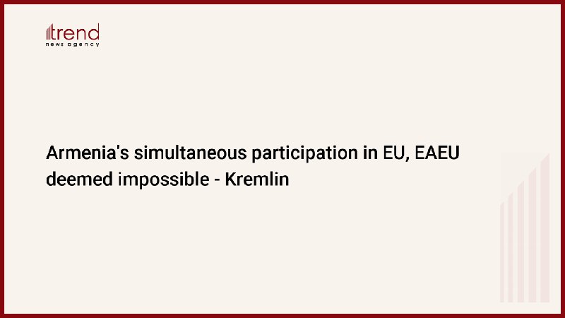 Armenia's simultaneous participation in EU, EAEU …