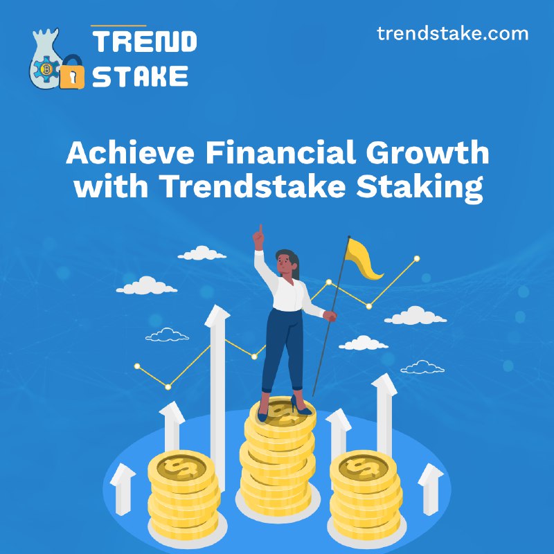 Achieve Financial Growth with Trendstake Staking …