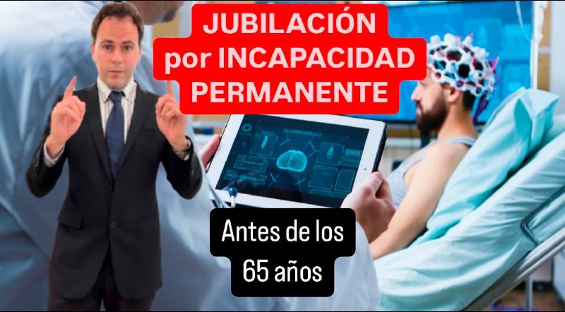 ***💡***TRUCO para COBRAR la JUBILACIÓN***💸***por INCAPACIDAD …