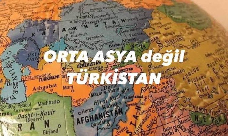 Orta Asya değil, Türkistan. Türklerin yurdu: …