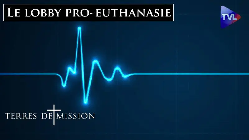 Terres de Mission n°350 : Les origines ténébreuses du lobby pro-euthanasie
