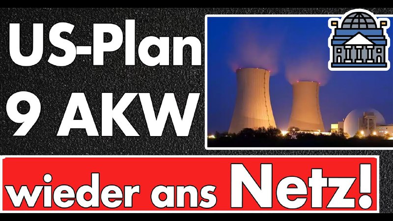 US-Denkfabrik: 9 Deutsche AKW könnten reaktiviert …